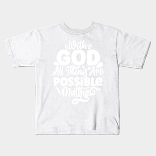With God All Things Are Possible Matthew 19:26 Bible Verse Kids T-Shirt